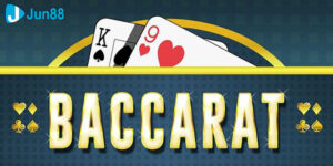 Cách chơi baccarat Jun88 mẹo chơi baccarat bất bại